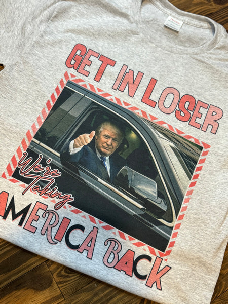 Get In Loser T-Shirt