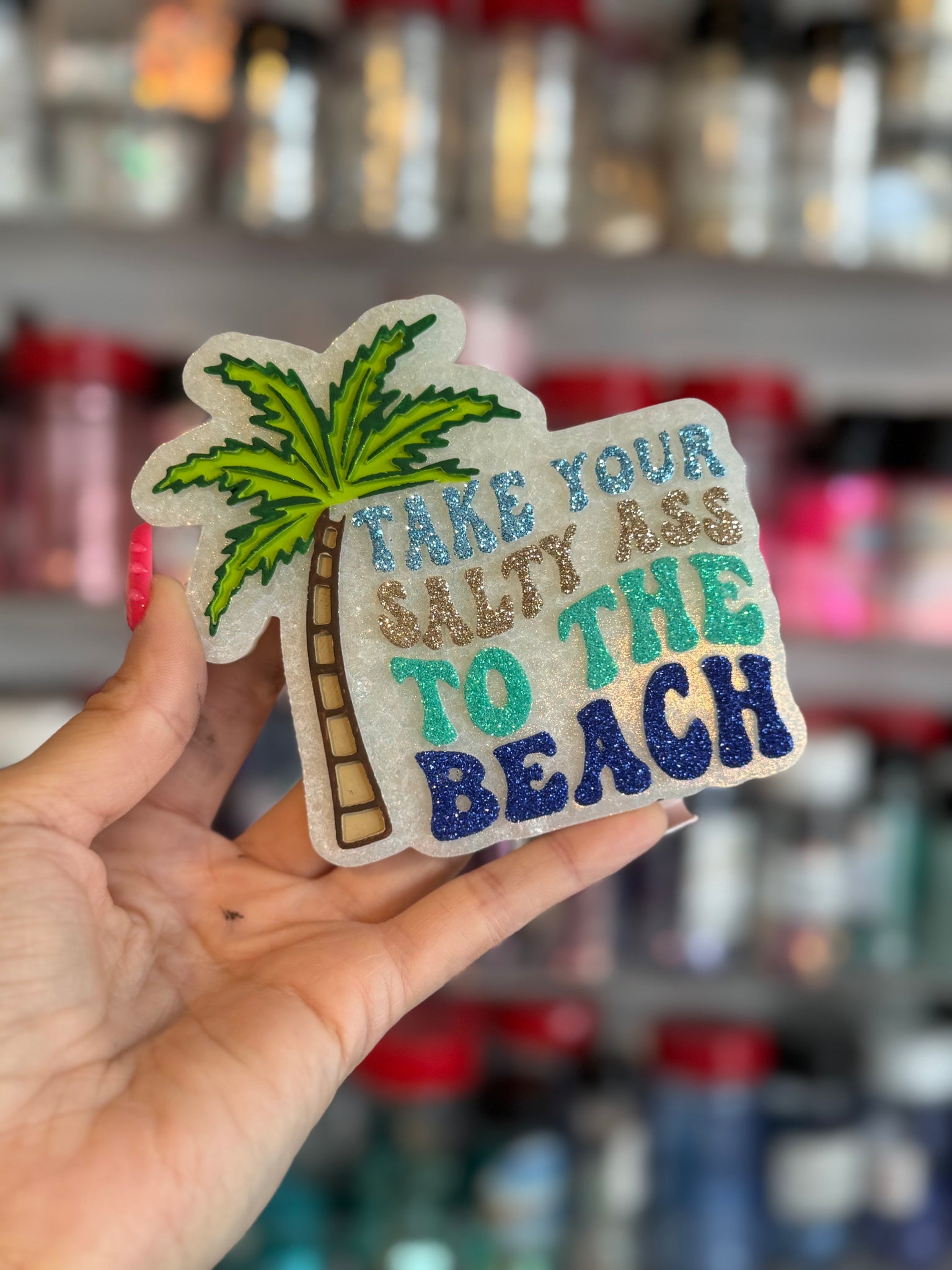 Take Your Salty Ass To The Beach Freshie