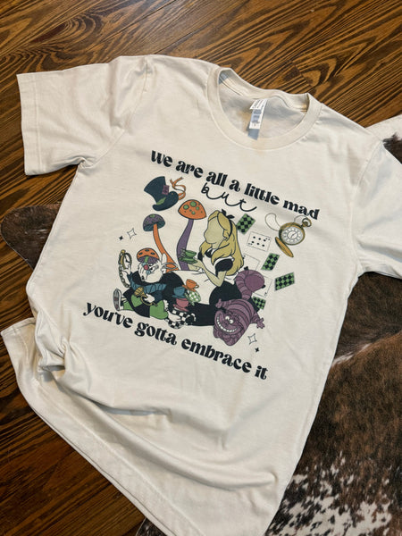 We are all a little mad T-Shirt at