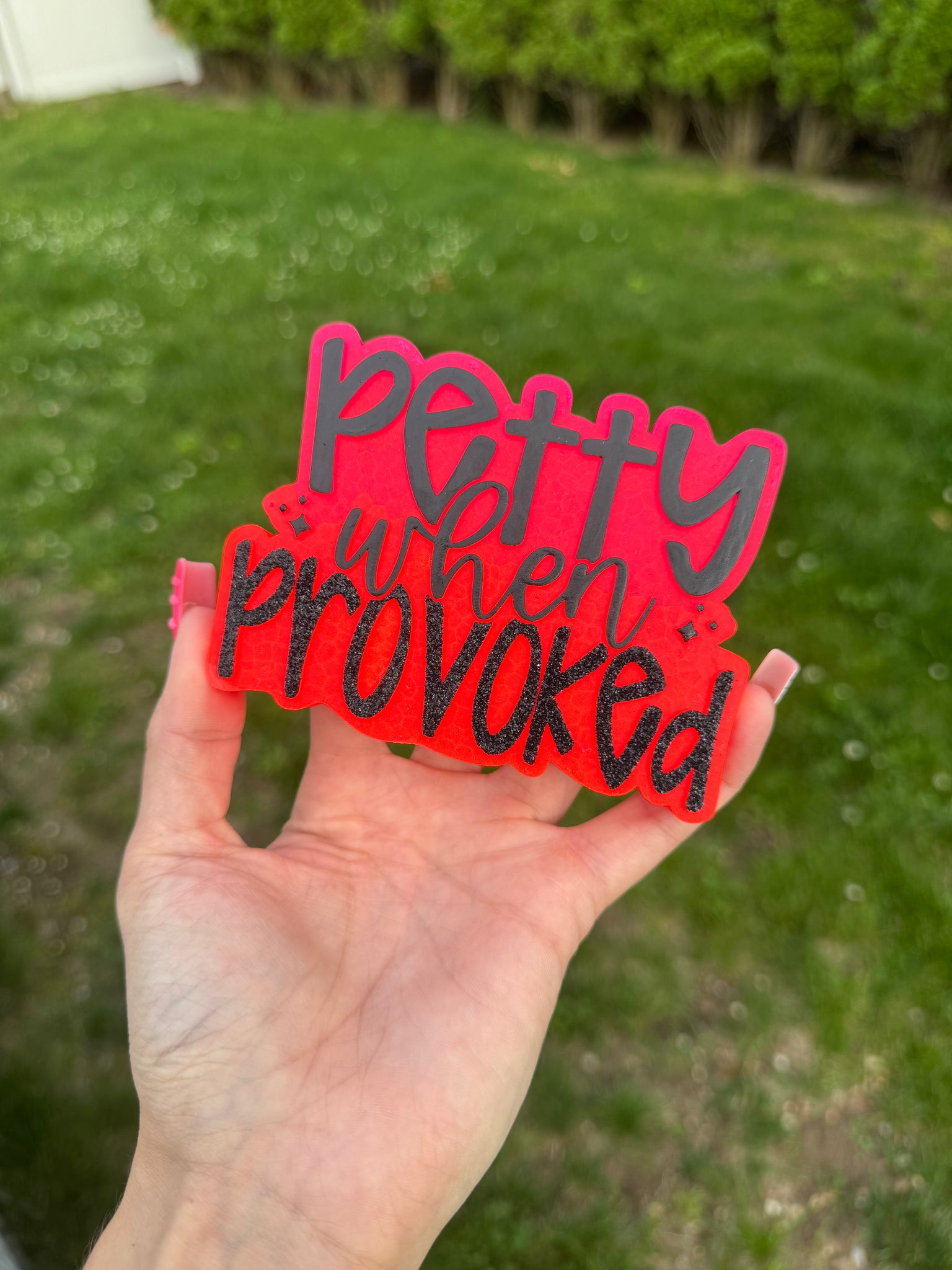 Petty When Provoked Freshie