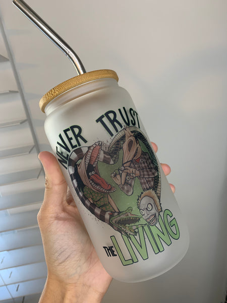 Never Trust The Living Glass Can Tumbler