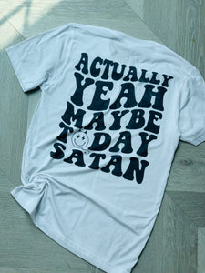 Maybe Today Satan T-Shirt